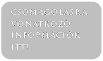 Lekerektett tglalap: csomagolsra vonatkoz
informcik itt!
